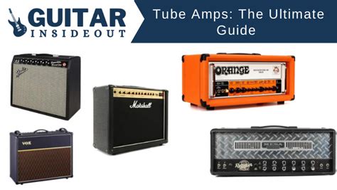 Guitar Tube Amps: The Ultimate Guide - Guitar Inside Out