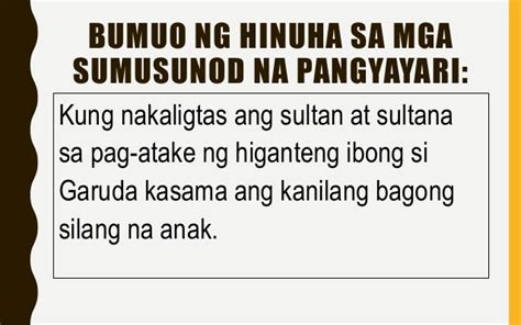 Filipino 8 Paghihinuha ng Mangyayari kung binago ang naganap sa Akda