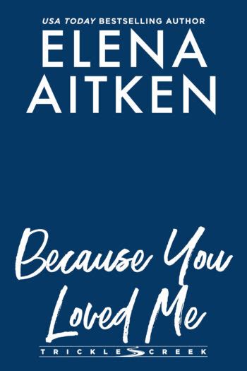 Because You Loved Me | Elena Aitken