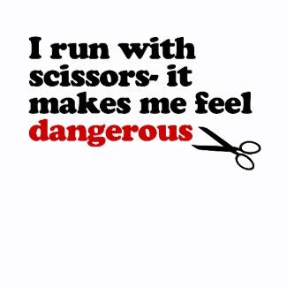 Running With Scissors Funny Quotes. QuotesGram