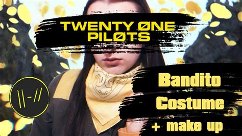 DIY BANDITO COSTUME + MAKE UP TUTORIAL - Twenty One Pilots [Trench] Cosplay - YouTube