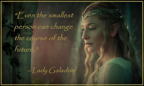 Lady Galadriel Hobbit Quotes, Tolkien Quotes, Pretty Quotes, Amazing ...