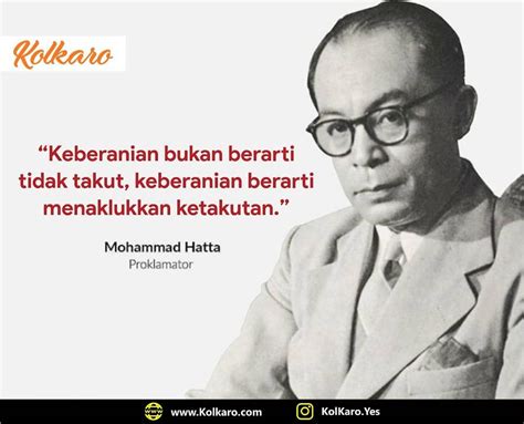 Bung Hatta pernah berpesan untuk Berani dalam mengambil tindakan dan menciptakan Bung Hatta ...