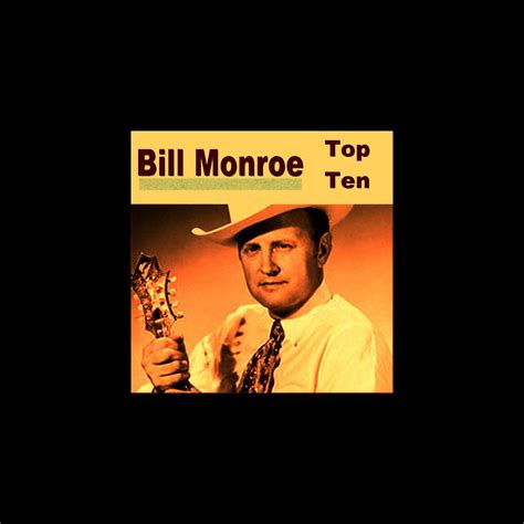 ‎Bill Monroe Top Ten by Bill Monroe on Apple Music