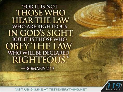 For it is not the hearers of Torah who are righteous before God; rather, it is the doers of ...