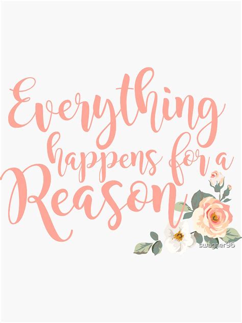 "Everything Happens for a Reason 3" Sticker for Sale by swagner96 | Redbubble