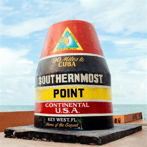 Southernmost Point Buoy, Florida The southernmost point in the ...