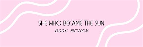 she who became the sun | review – ELM reads