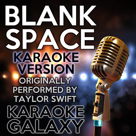 Blank Space (Karaoke Instrumental Version) - Karaoke Galaxy/Taylor Swift/Max Martin/Shellback ...