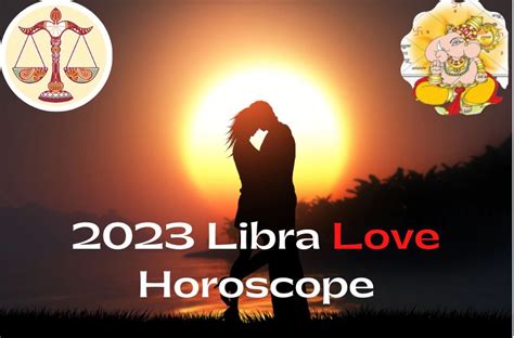 Libra Love Horoscope 2023 and Relationship Predictions