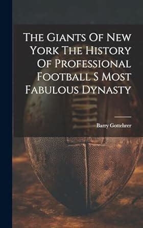 The Giants Of New York The History Of Professional Football S Most Fabulous Dynasty: Amazon.co ...