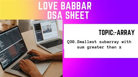 Smallest subarray with sum greater than x|Q30|DSA Love Babbar Sheet| Arrays |Hindi. - YouTube