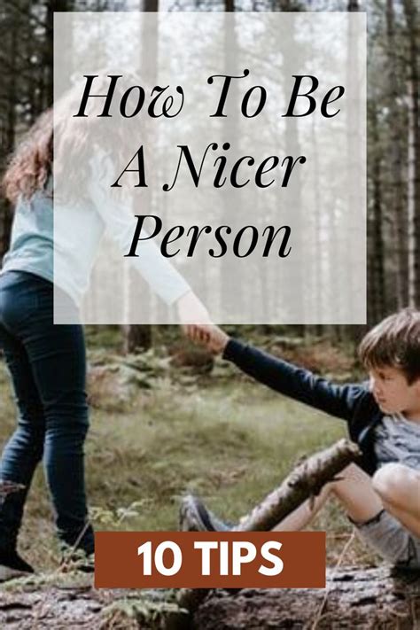 How To Be A Nicer Person With 10 Tips in 2020 | Be a better person, How to better yourself, Person