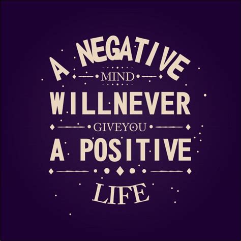 A Negative Mind Will Never Give You A Positive Life | Positive life ...