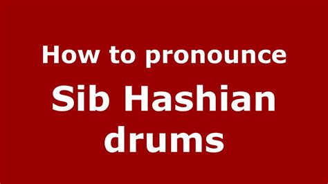 How to pronounce Sib Hashian drums (American English/US) - PronounceNames.com - YouTube