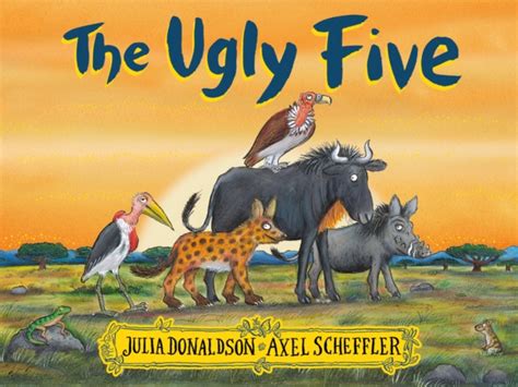 The Ugly Five by Julia Donaldson and Axel Scheffler – The Book Nook