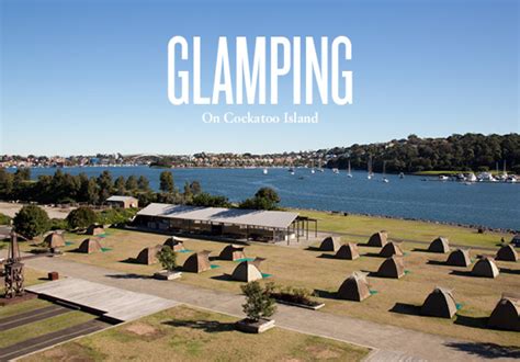 Glamping on Cockatoo Island