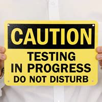 Testing In Progress, Do Not Disturb Sign