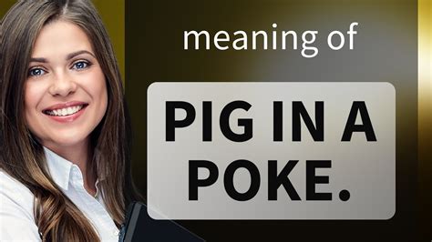 Pig in a Poke: Understanding this English Idiom - YouTube