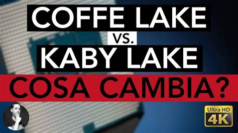 COFFEE LAKE vs. KABY LAKE | Cosa cambia ? - YouTube