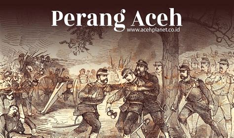 nuga.co Perang Aceh Sepuluh Besar Terlama