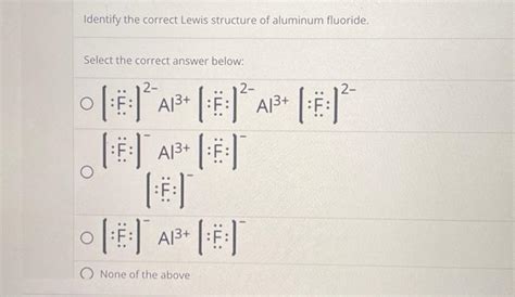 Solved Identify the correct Lewis structure of aluminum | Chegg.com