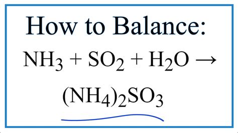 Balancing the Equation NH3 + SO2 + H2O = (NH4)2SO3 (and Type of Reaction) - YouTube