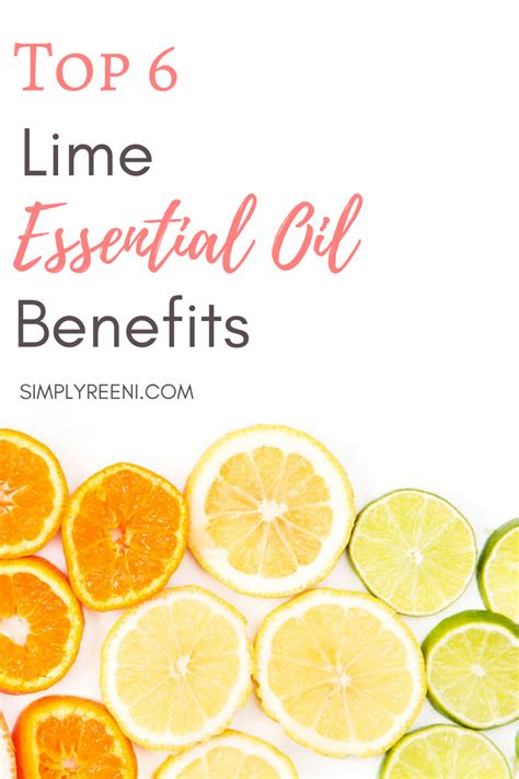 Top 6 Lime Essential Oil Benefits - Simply Reeni