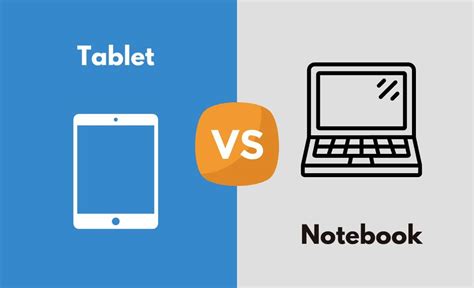 Tablet vs. Notebook - What's The Difference (With Table)