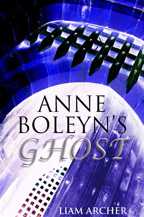 Anne Boleyn's Ghost by Liam Archer - Book - Read Online