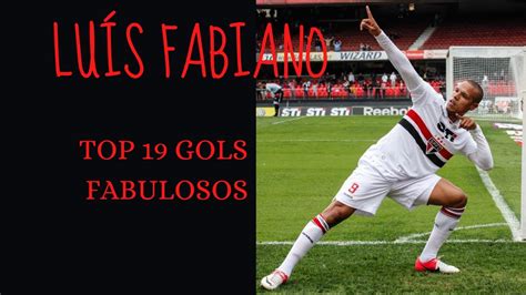 LUÍS FABIANO TOP 19 GOLS FABULOSOS - YouTube