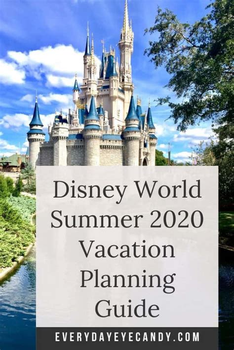 Disney World Summer 2020 Vacation Planning Guide - Everyday Eyecandy