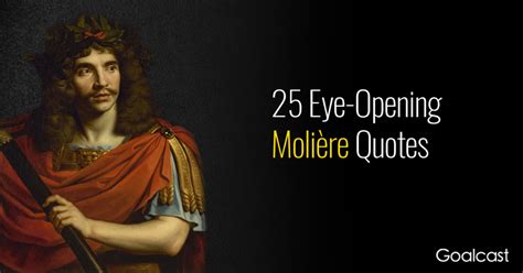 25 Molière Quotes to Make You Love Speaking the Truth | Quotes, Speak ...