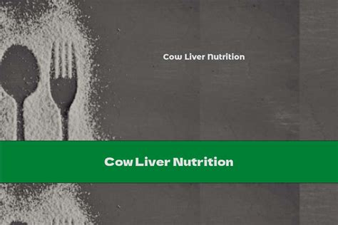 Cow Liver Nutrition - This Nutrition