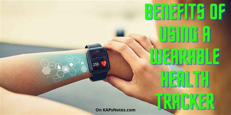 5 reason to use Wearable Health Trackers - KAPsNotes