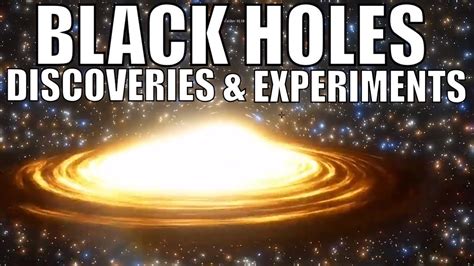 Black Hole Discoveries and Experiments - 3 Hour Compilation - YouTube