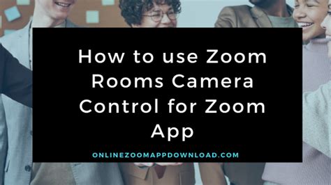 How to use Zoom Rooms Camera Control for Zoom App