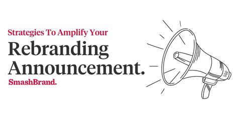 12 Strategies To Amplify Your Rebranding Announcement.