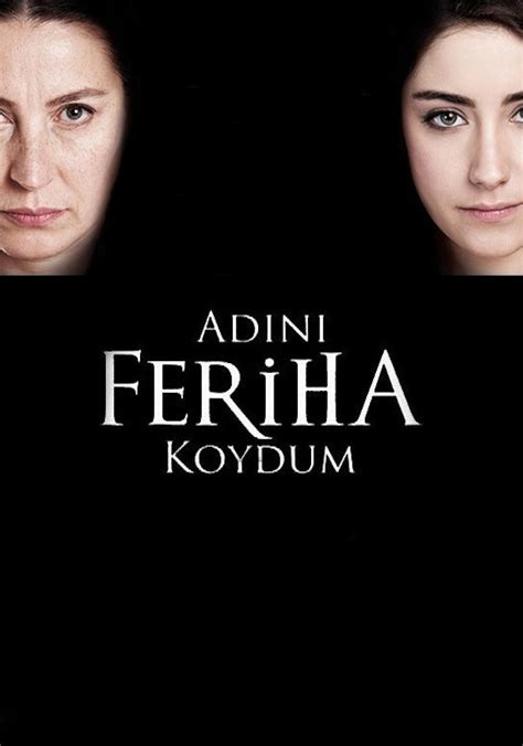 Adini Feriha Koydum (TV Series 2011–2012) - IMDb