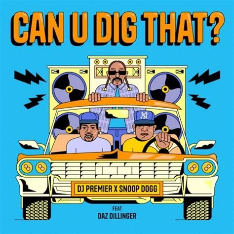 Play Can U Dig That? Pt. 2 by DJ Premier & Snoop Dogg on Amazon Music
