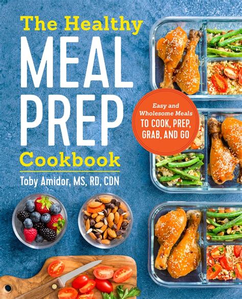 The Healthy Meal Prep Cookbook: Easy and Wholesome Meals to Cook, Prep, Grab, and Go | Best ...