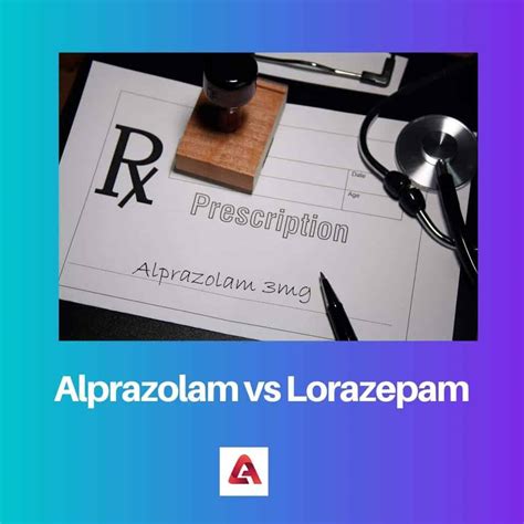 Alprazolam vs Lorazepam: Difference and Comparison