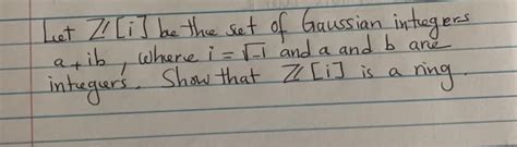 Solved Let ZI [i] be the set of Gaussian integers a+ib, | Chegg.com