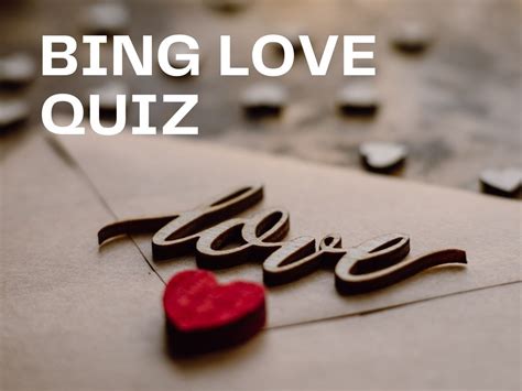 Bing Love Quiz - Test Your Knowledge on Bing Quiz