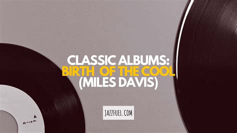 Miles Davis - Birth of the Cool (Classic Jazz Albums Series) - Jazzfuel