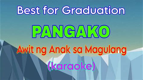 Best Song for Graduation, PANGAKO (karaoke) Awit ng Anak sa Magulang, Tribute Song. - YouTube