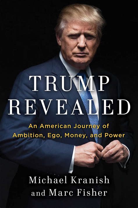 Trump Revealed: An American Journey of Ambition, Ego, Money, and Power ...