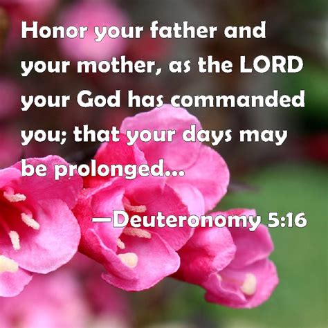 Deuteronomy 5:16 Honor your father and your mother, as the LORD your ...