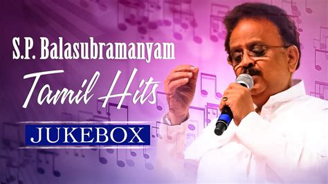 S P Balasubrahmanyam Tamil Hits Jukebox || SPB Tamil Hit Songs || Tamil Songs - YouTube