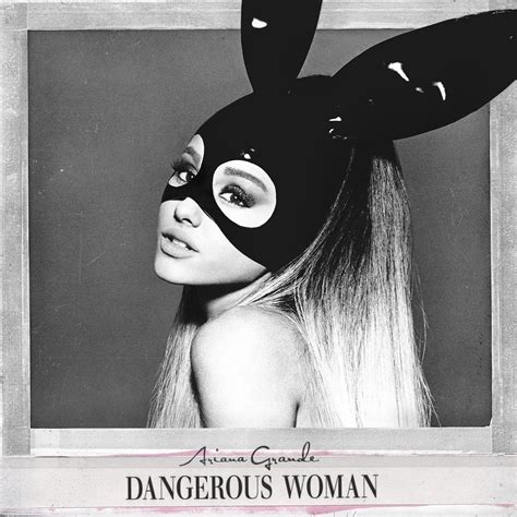 Dangerous Woman (Deluxe Version) | Álbum de Ariana Grande - LETRAS.MUS.BR